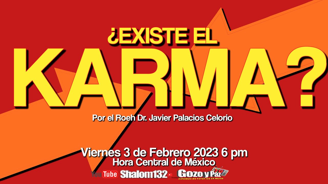 🔴 SHALOM 132: &iquest;EXISTE EL KARMA? &iquest;QU&Eacute; ES? por el  Roeh Dr. Javier Palacios Celorio