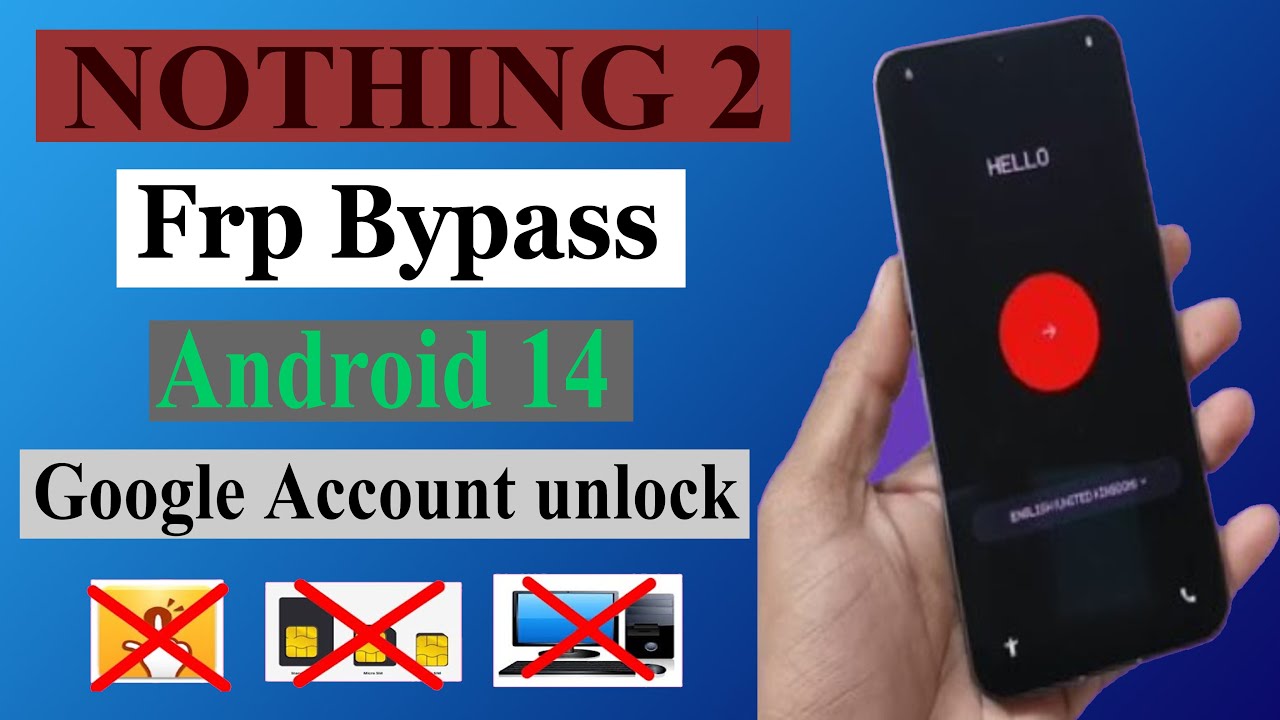 Nothing 2 Frp Bypass Android 14 Google Account Unlock Without Pc