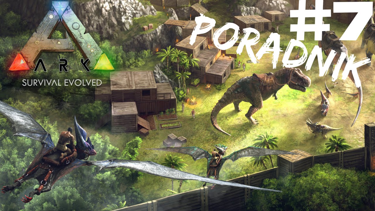 🦕 ARK Survival Evolved Poradniki #7 - Jak budować bazę - szybko i efektywnie