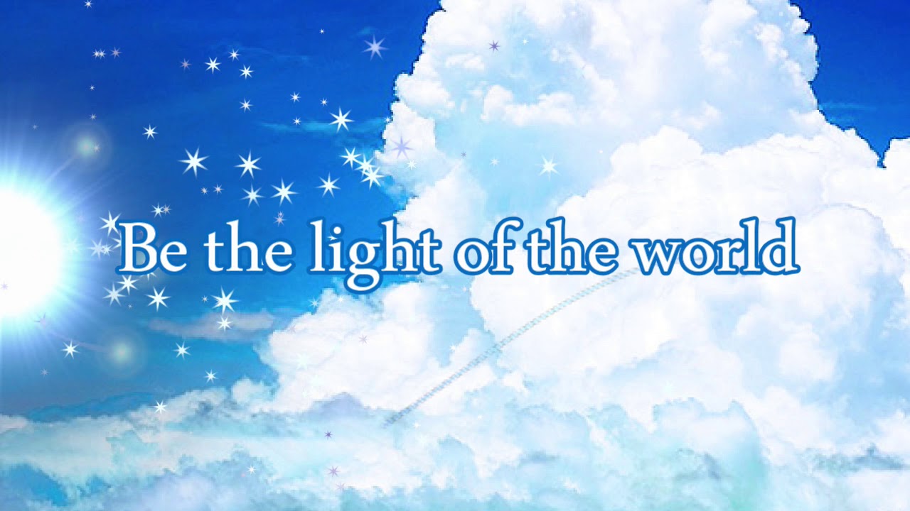 Be the light of the world