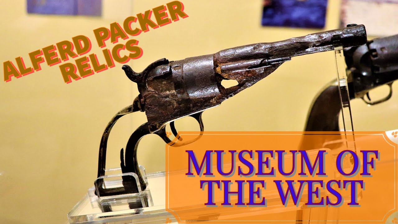 Museum of the West - Grand Junction, Colorado - Alferd Packer Cannibal Relics + Wild West History