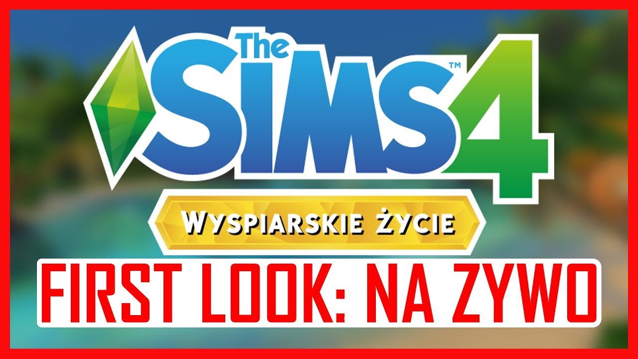 THE SIMS 4 WYSPIARSKIE ŻYCIE: FIRSTLOOK | KOSmo