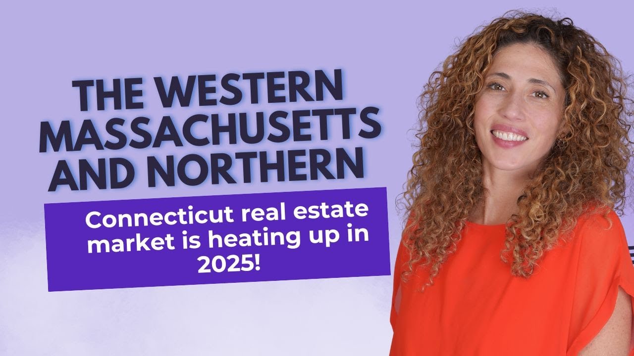 The Western Massachusetts and Northern Connecticut real estate market is heating up in 2025!