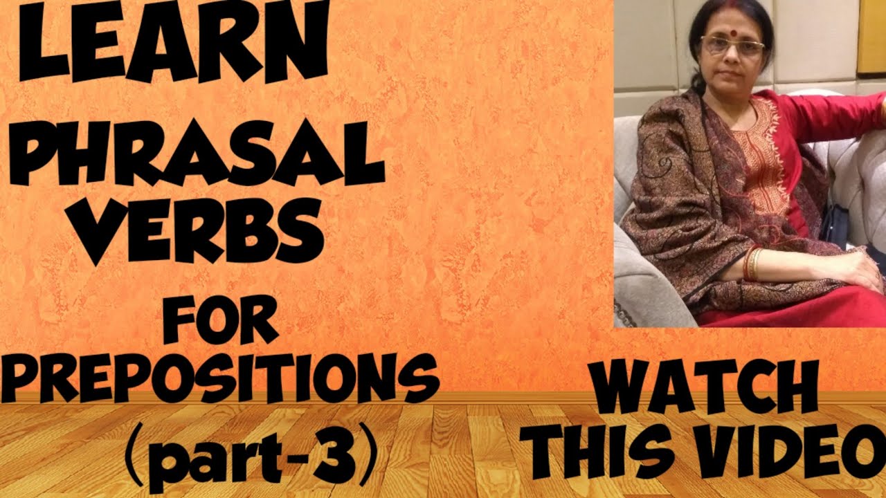 PHRASAL  VERBS....👉GET STRONGER IN PREPOSITIONS BY LEARNING PHRASAL VERBS.