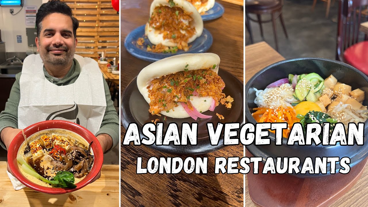 London’s Asian Vegetarian Eats | 5 Must-Visit Restaurants