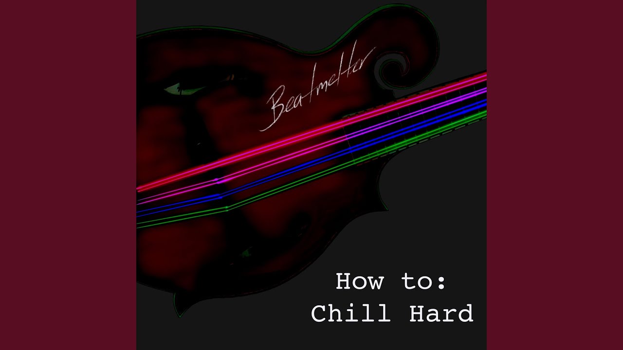 How to Chill Hard