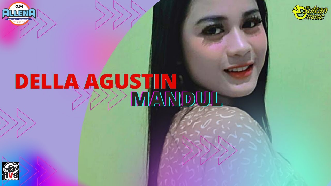 O.M ALLENA Sidoarjo DELLA AGUSTIN - MANDUL I SULTAN music