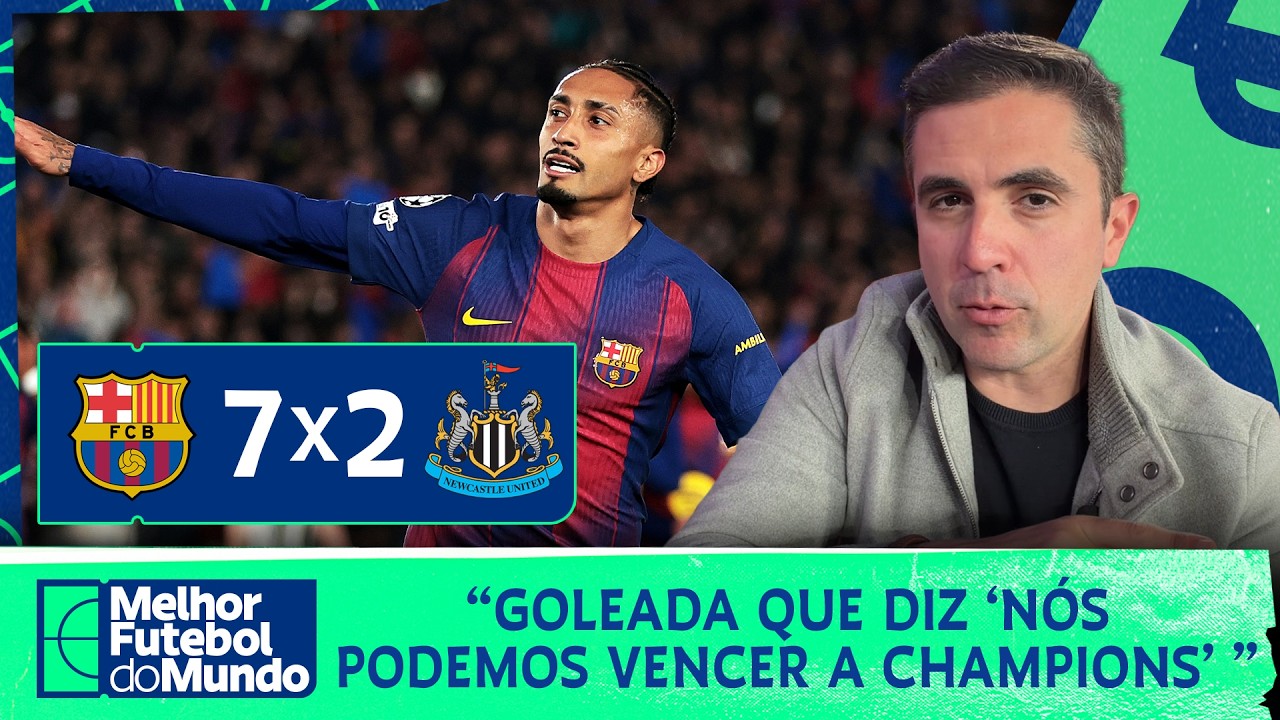 BARCELONA HUMILHA O NEWCASTLE E CHEGA FORTE PARA AS QUARTAS DE FINAL DA CHAMPIONS! ARTHUR ANALISA