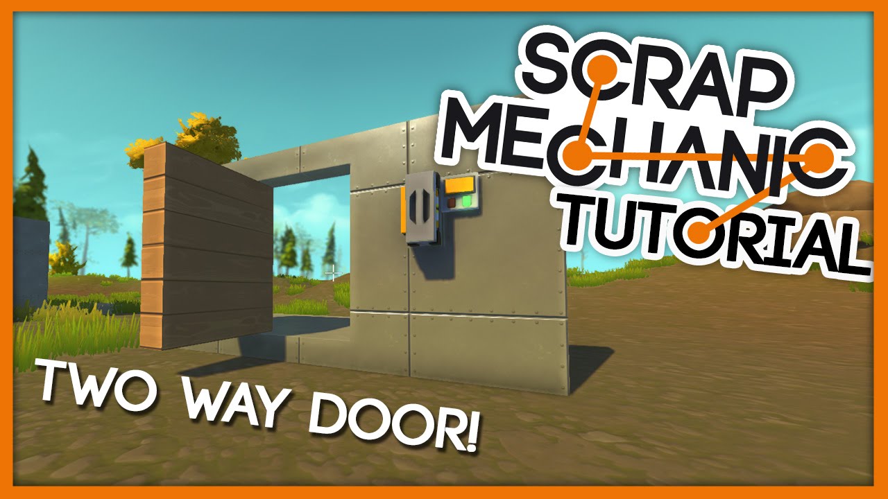 Scrap Mechanic Tutorial! || Two Way Door - Quick & Easy Edition!