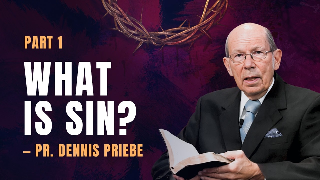 What Is Sin?  Part 1 — Dennis Priebe || Serie: The Real Gospel in 10
