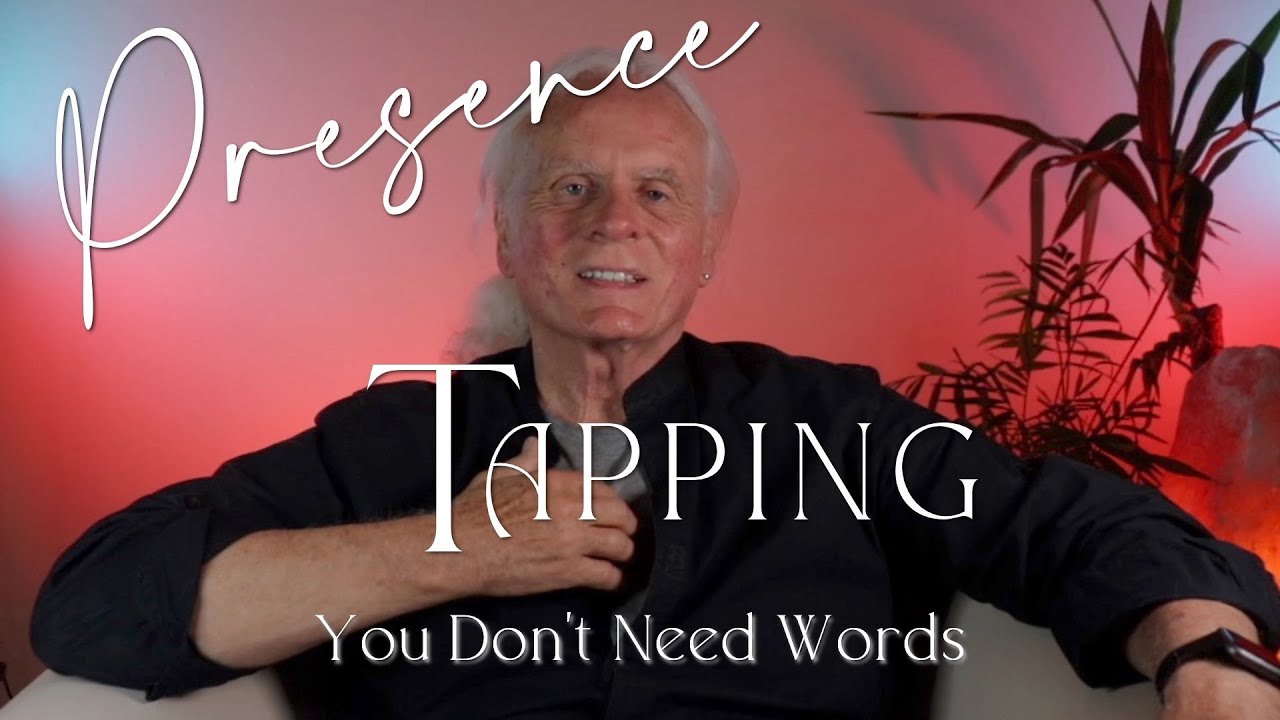 Presence Tapping - Meridian Tapping without Words