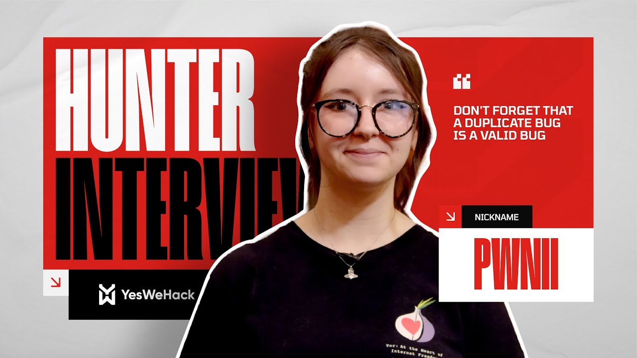 YesWeHack Hunter Interviews - #11 Pwnii: “Don't forget that a duplicate bug is a valid bug”