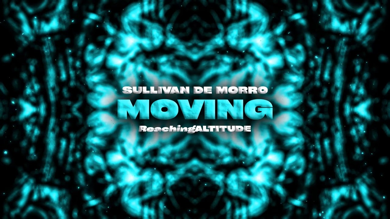 Sullivan De Morro - Moving