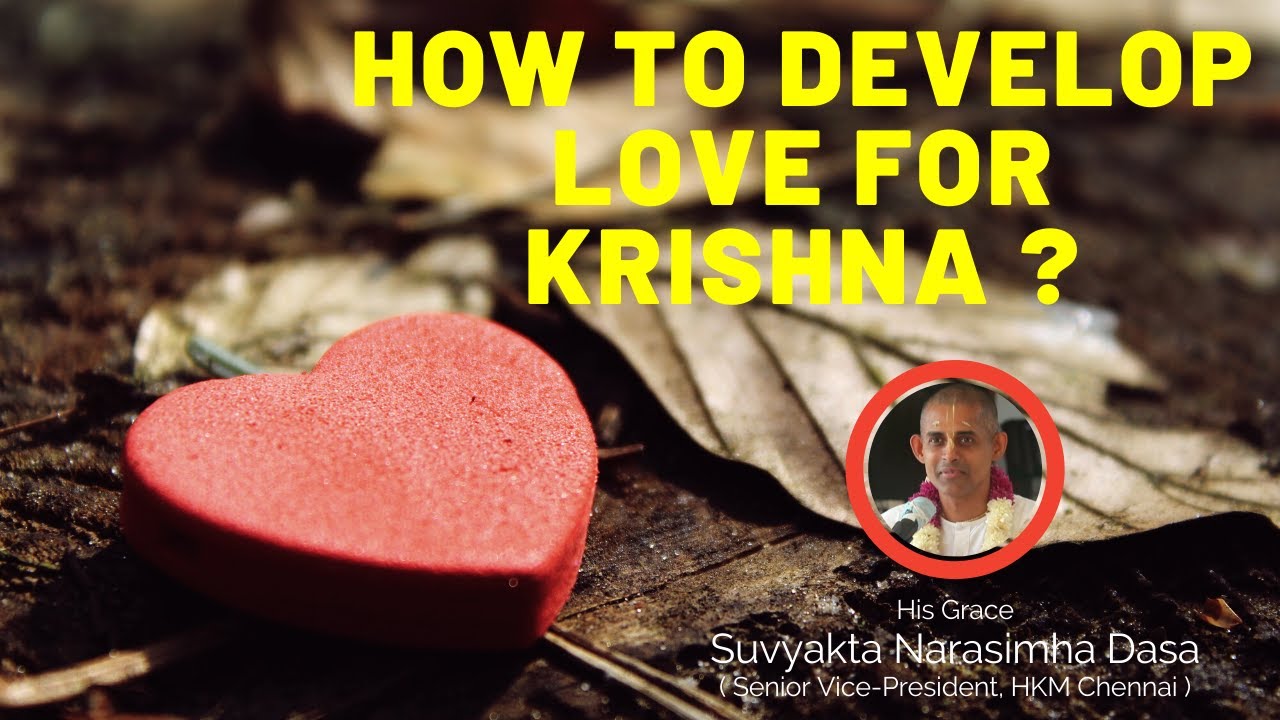 How to develop love for Krishna | His Grace Suvyakta Narasimha Dasa