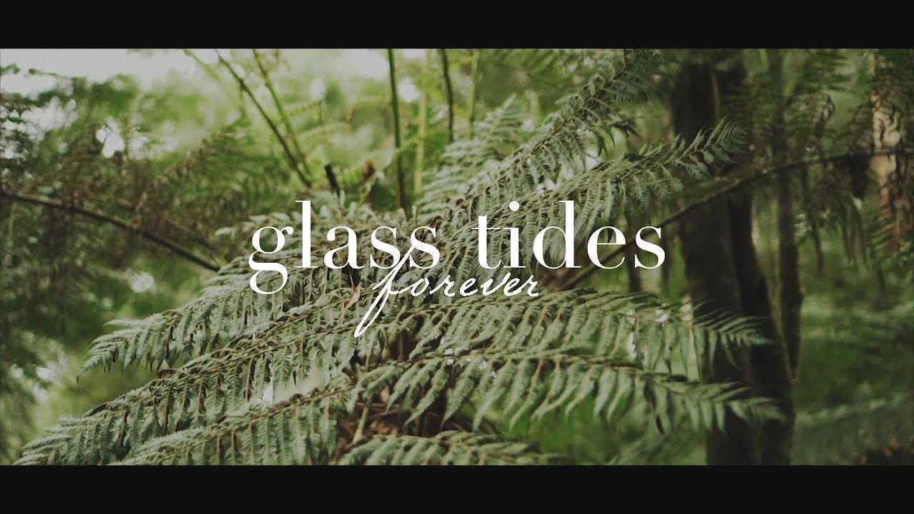 Glass Tides - Forever (OFFICIAL MUSIC VIDEO)