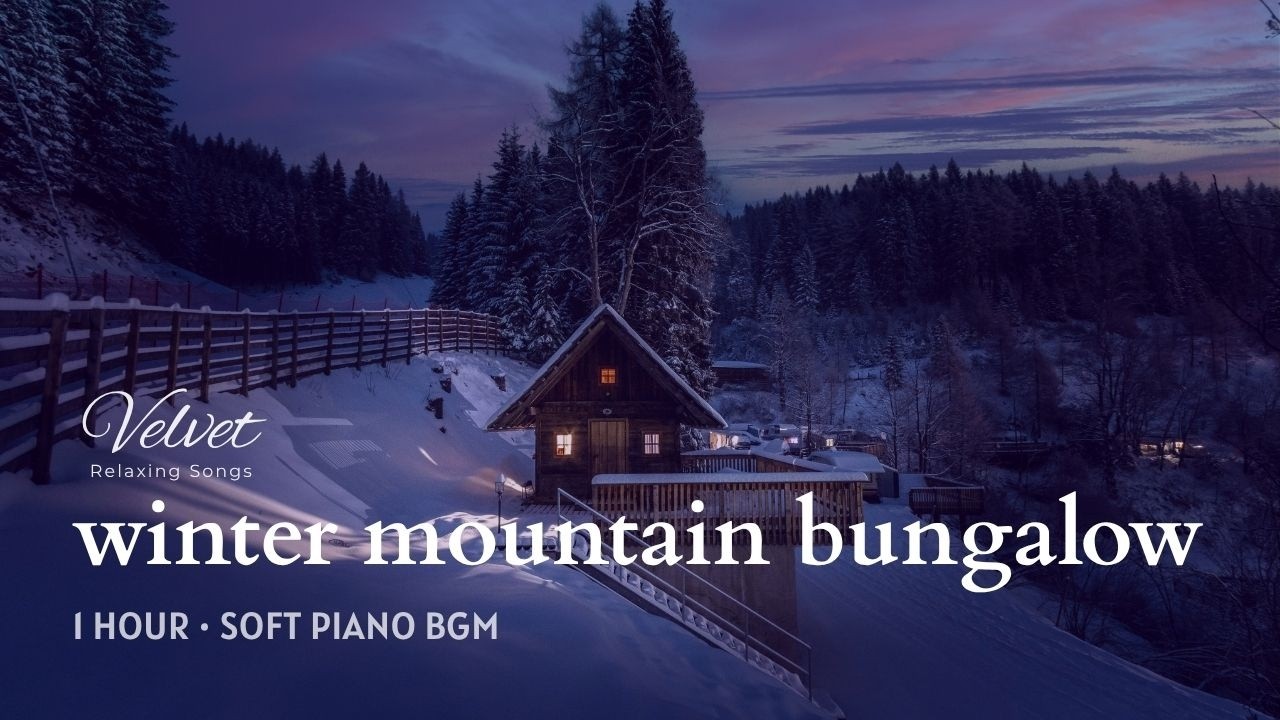 Winter Mountain Bungalow Ambience ❄️ Soft Piano BGM | Cozy February Night