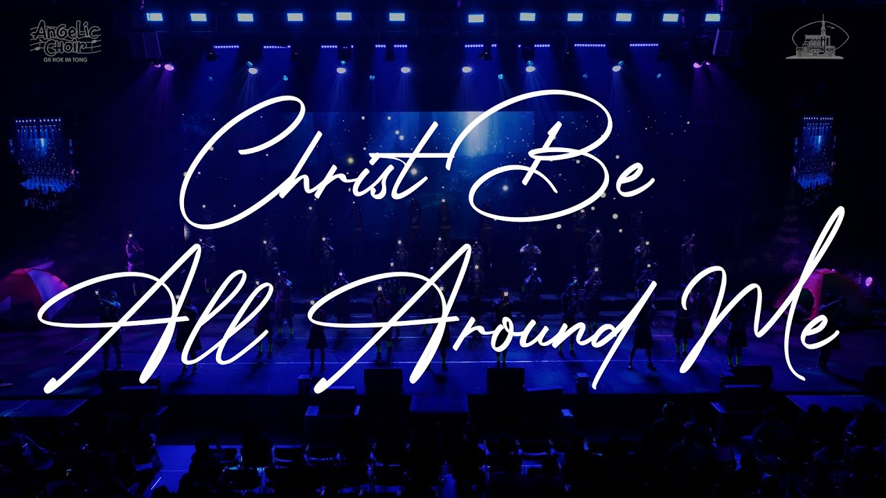 CHRIST BE ALL AROUND ME | Angelic Choir Concert 2025 Bandung