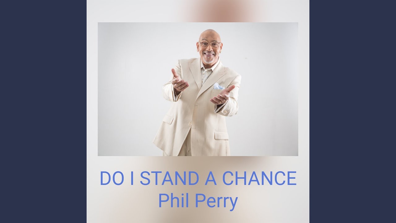 DO I STAND A CHANCE