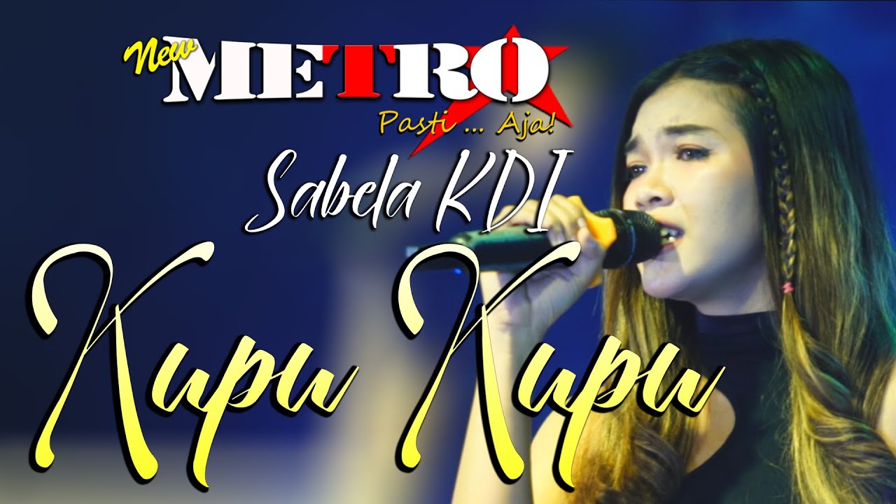 KUPU KUPU - SABELA KDI - NEW METRO Pasti...Aja ! - YAYOLMUA - PINTU RIZKI AUDIO