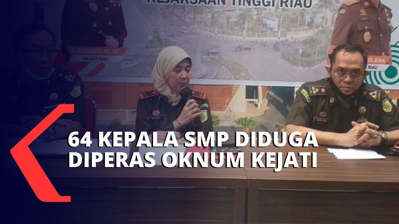 64 Kepala SMP Mundur, Diperas Oknum Kejaksaan Riau Jadi Alasan