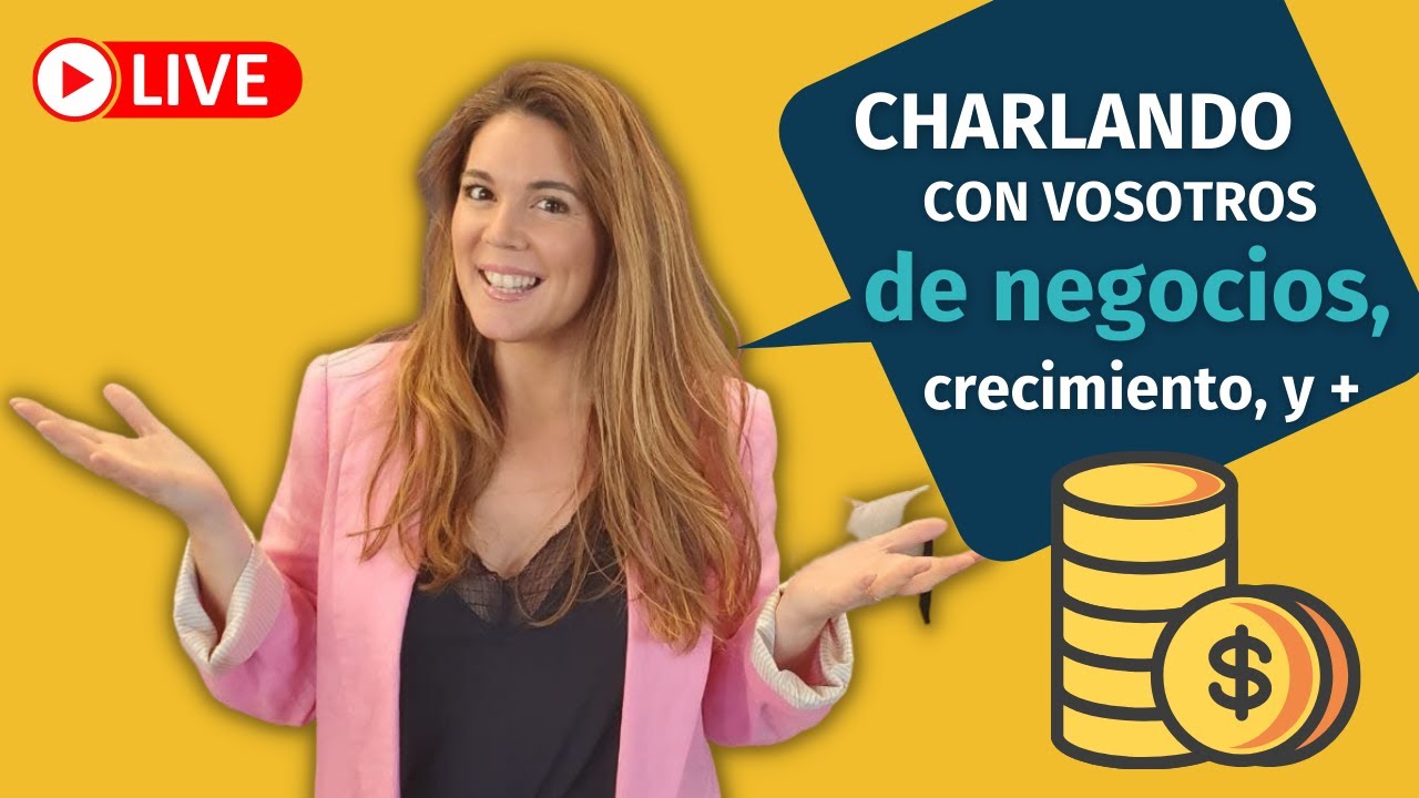LIVE: Charlando con vosotros de NEGOCIOS y CRECIMIENTO | Respondiendo preguntas de la audiencia