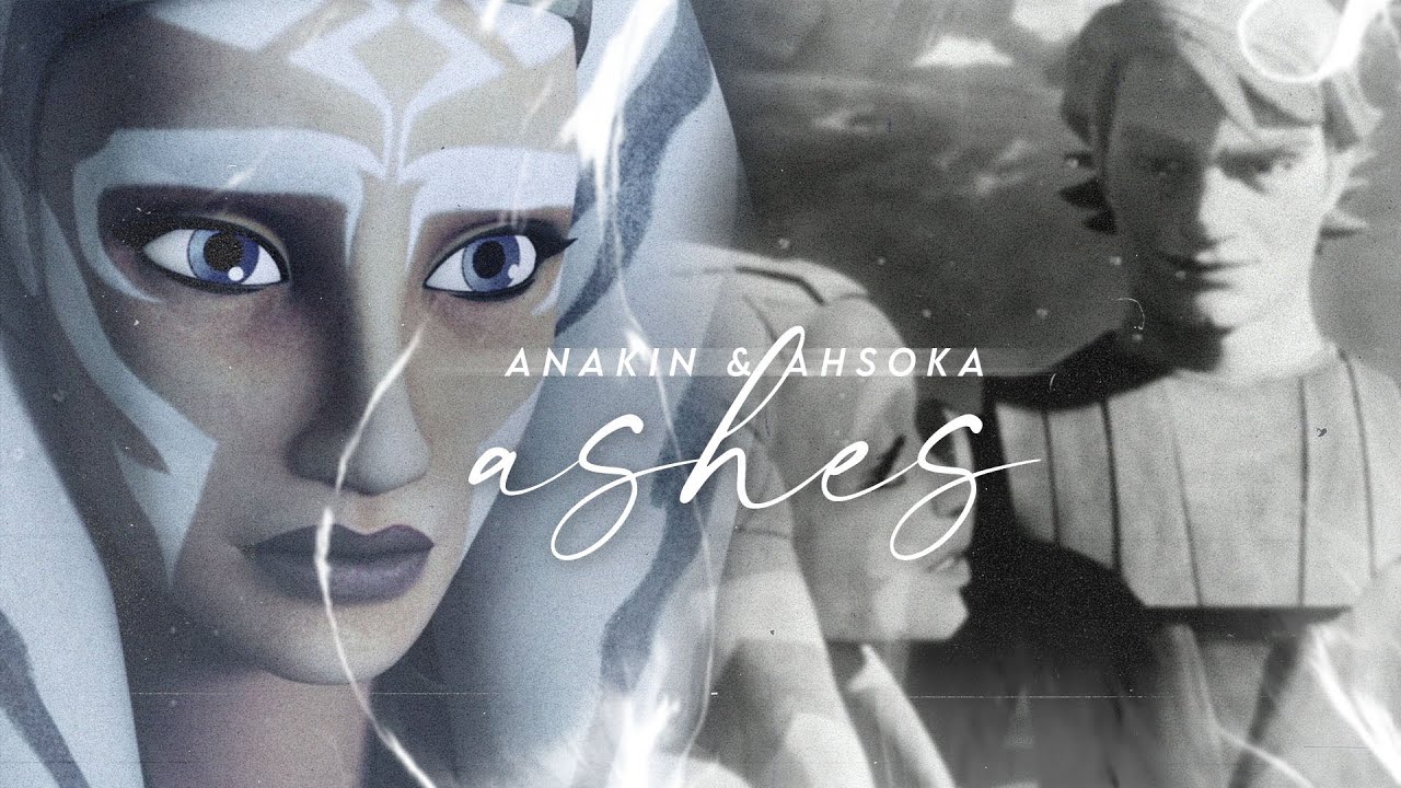 Anakin & Ahsoka || Ashes