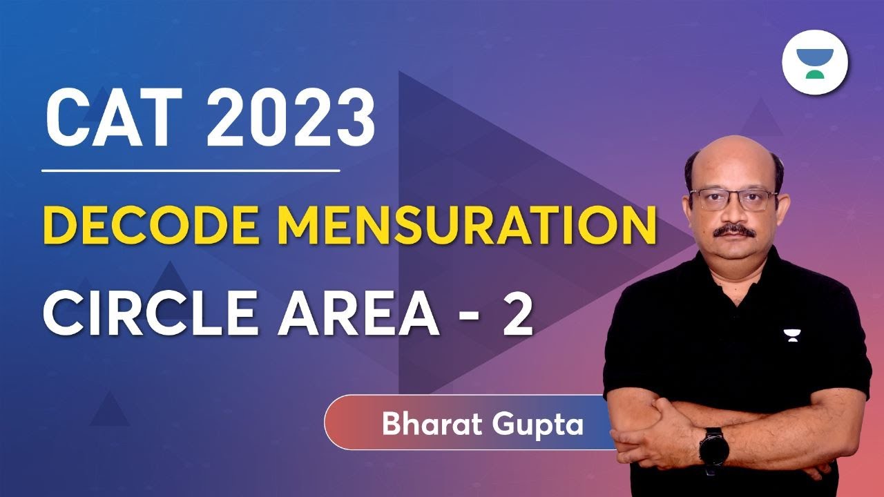 CAT 2023 | Decode Mensuration | Circle Area - 2 | Bharat Gupta 