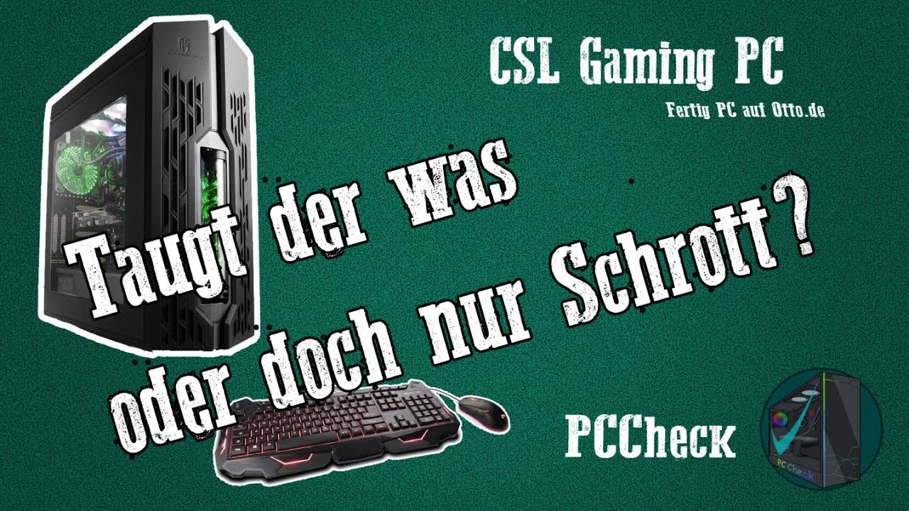 PC Check - CSL Gaming PC - Taugt der was?