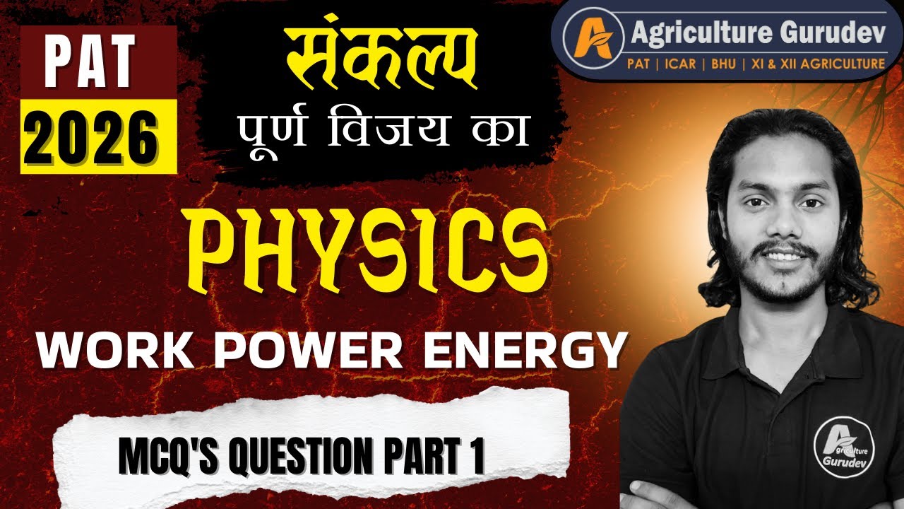 Work, Power, Energy | Target PAT 2026 #sankalpbatch #agriculturegurudev #AtendraSir