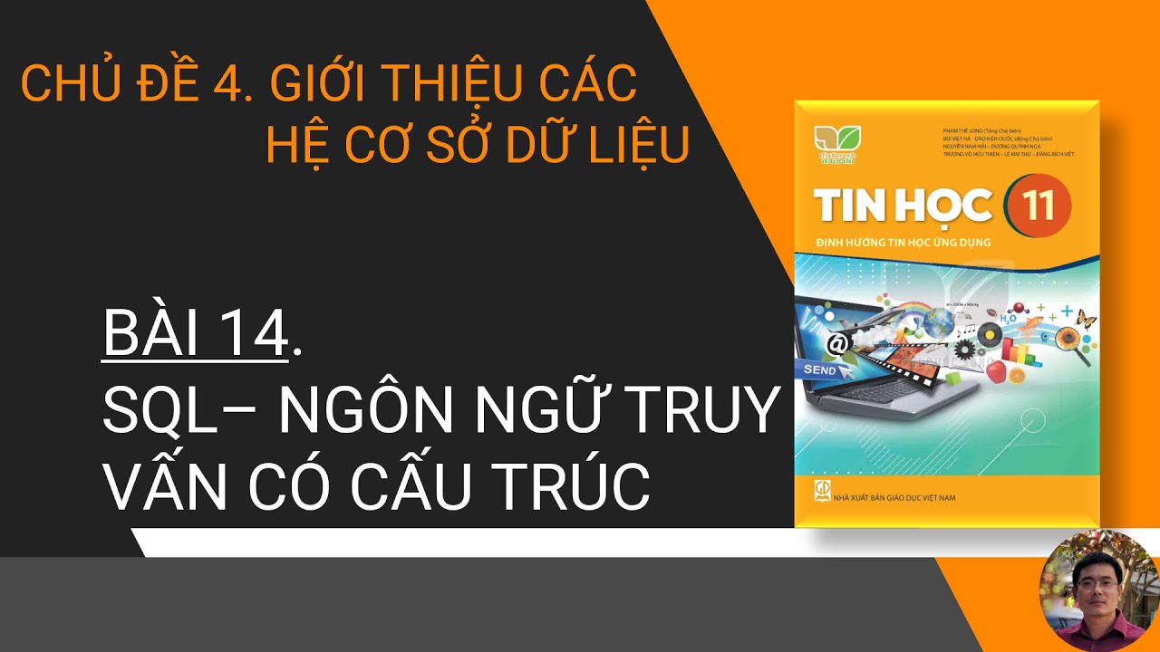 Tin Học 11 - Bài 14. SQL - Ngôn ngữ truy vấn có cấu trúc