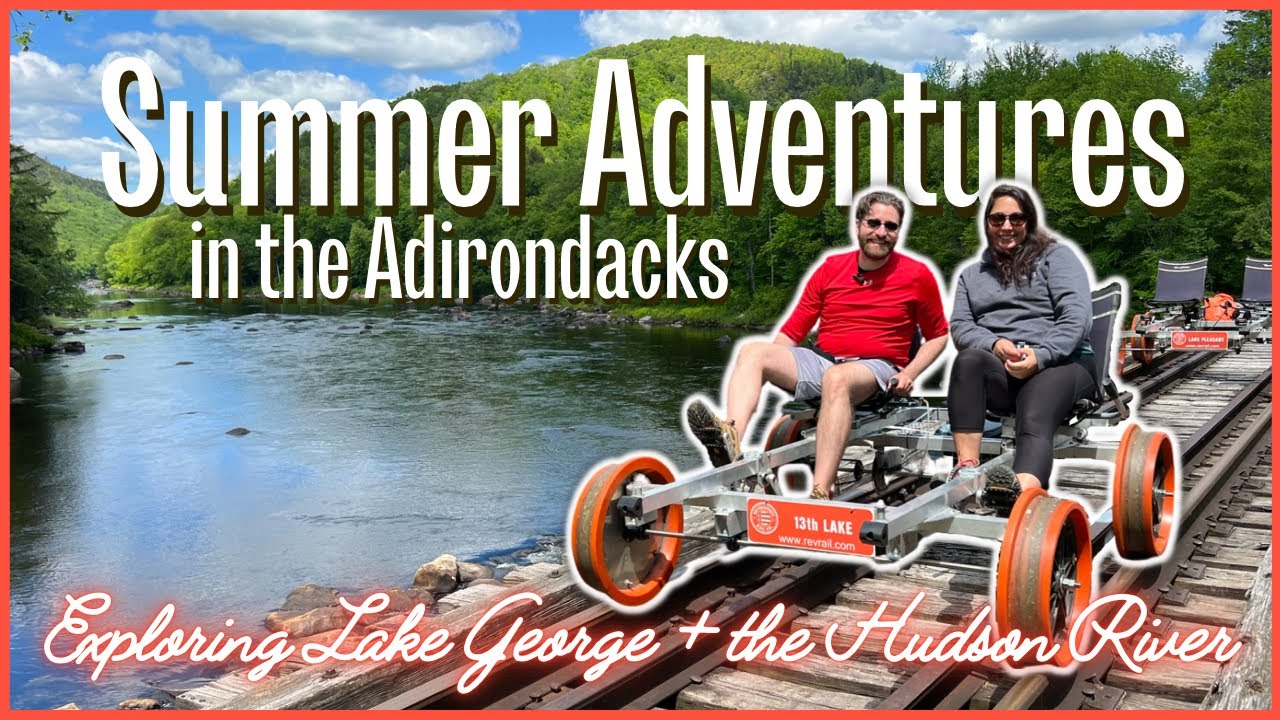 Outdoors in the Adirondacks | Rail Bikes on the Hudson, Lake George Cruise + Prospect Mountain Hike