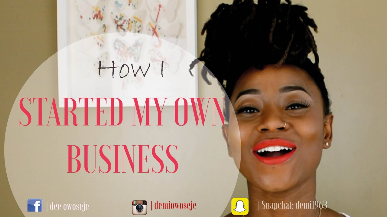 HOW I STARTED MY OWN BUSINESS | TIPS TO GET YOU GOING