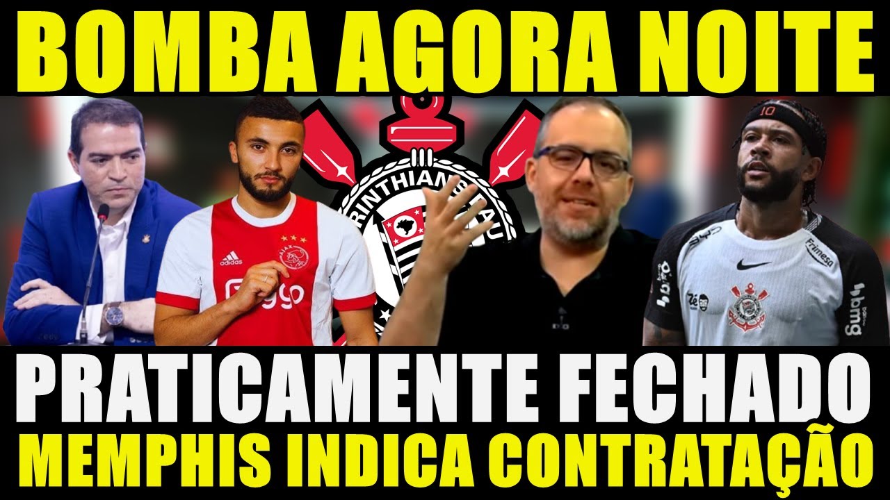 BOMBA AGORA NOITE!!! PRATICAMENTE FECHADO | MEMPHIS INDICA AMIGO PARA JOGAR NO CORINTHIANS E MAIS...