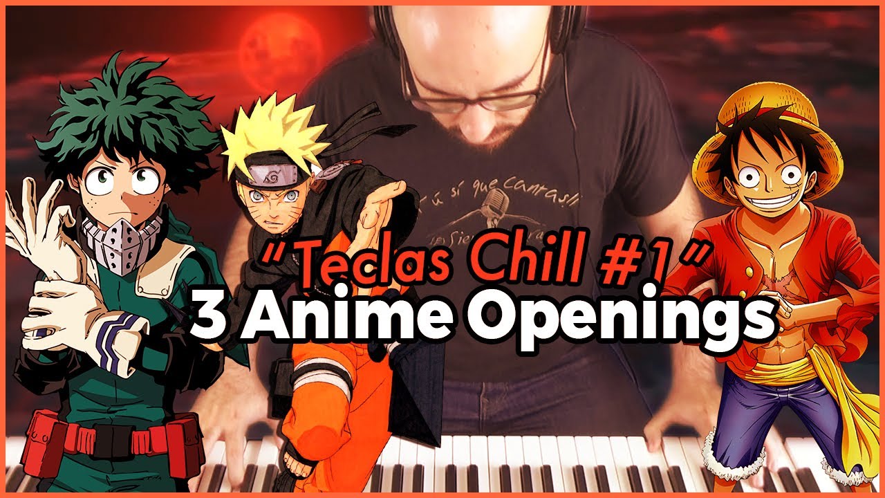 TECLAS CHILL #1 - 3 Anime Openings in Piano Chill