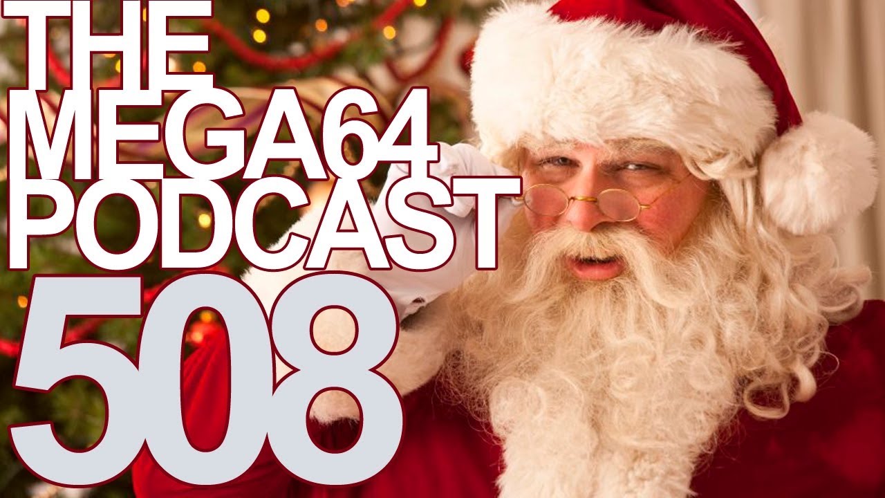 Mega64 Podcast 508 - Merry Christmas and Hail Satan?