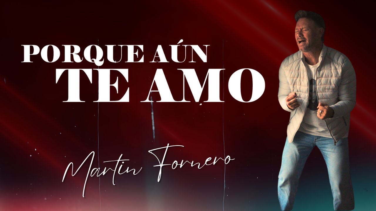 Martin Fornero - Porque Aún Te Amo (Cover)