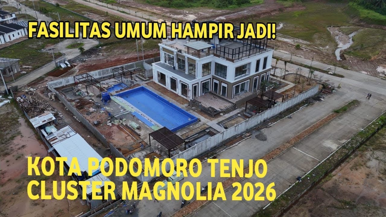 KOTA PODOMORO TENJO CLUSTER MAGNOLIA UPDATE MARET 2026