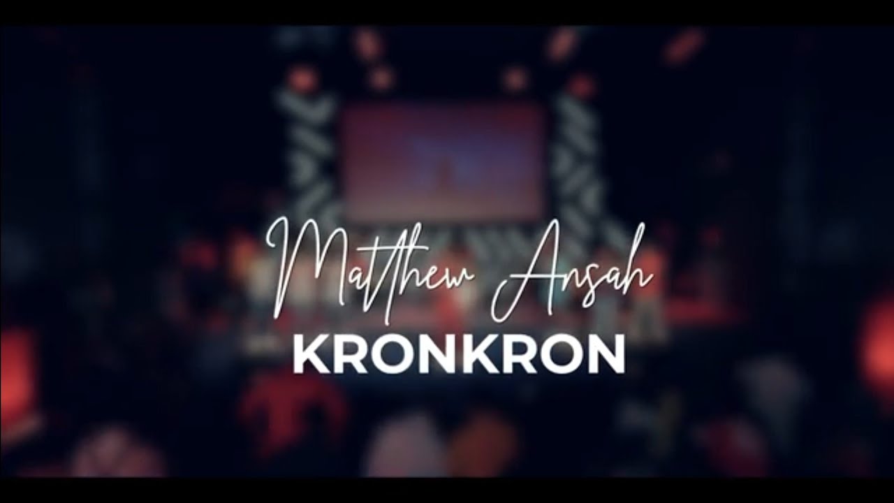 MATTHEW ANSAH - KRONKRON (OFFICIAL VIDEO)