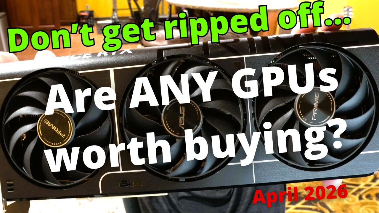 DON'T GET RIPPED OFF!!! BEST GPUs to buy in April 2026... do they exist?