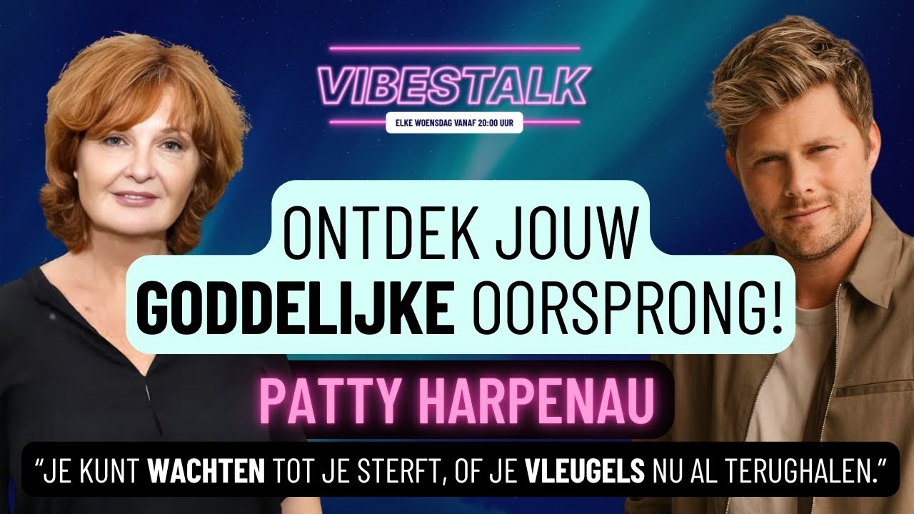 'ONTDEK JOUW GODDELIJKE OORSPRONG' | PATTY HARPENAU | VIBESTALK