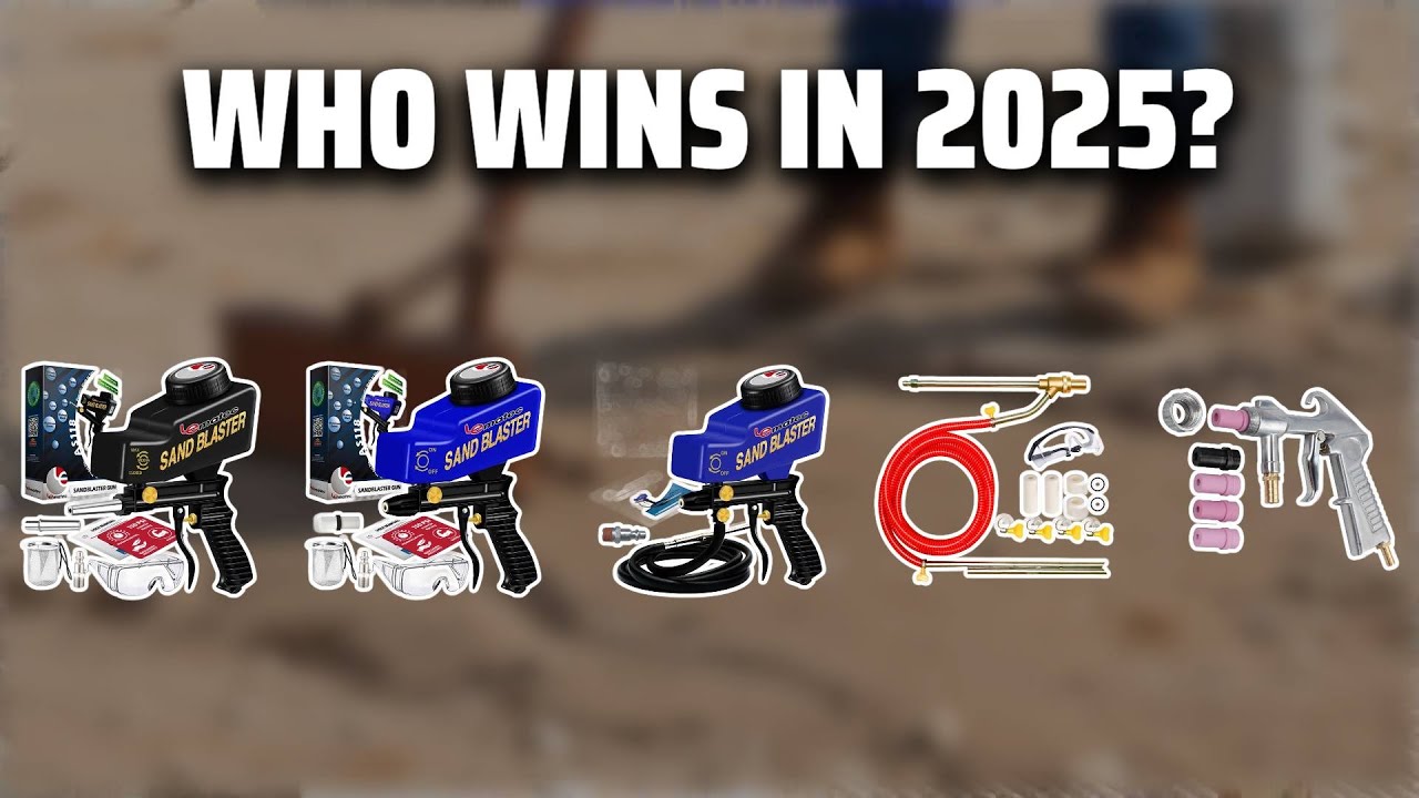 The Top 5 Best Sand Blaster in 2025 - Must Watch Before Buying!