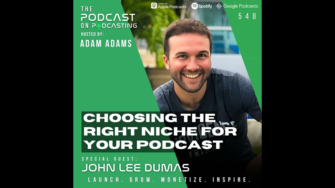 Choosing The Right Niche For Your Podcast - John Lee Dumas [548]
