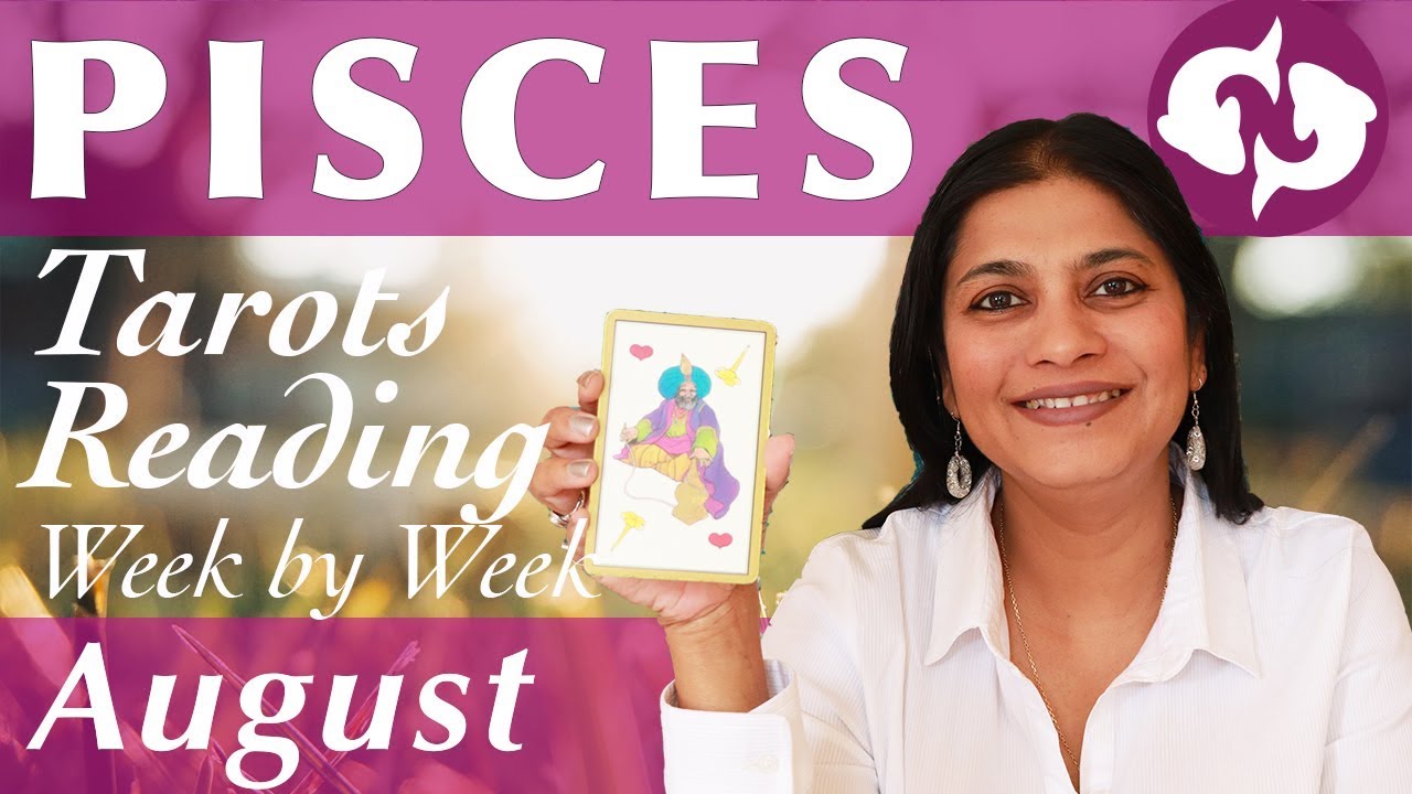 PISCES August 2019 Tarot reading forecast