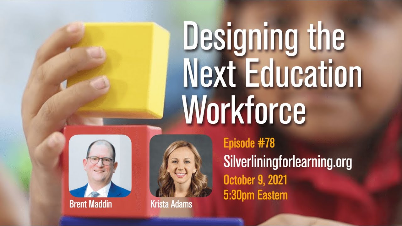 Silver Lining for Learning, Episode 78: Designing the Next Education Workforce
