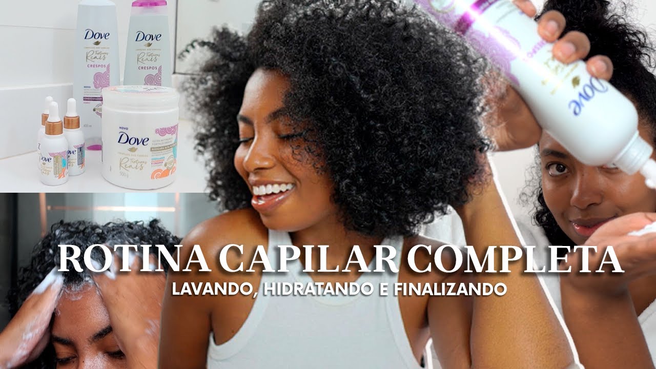 ROTINA CAPILAR COMPLETA Lavando, hidratando e finalizando Dove Texturas Reais Camila Nunes