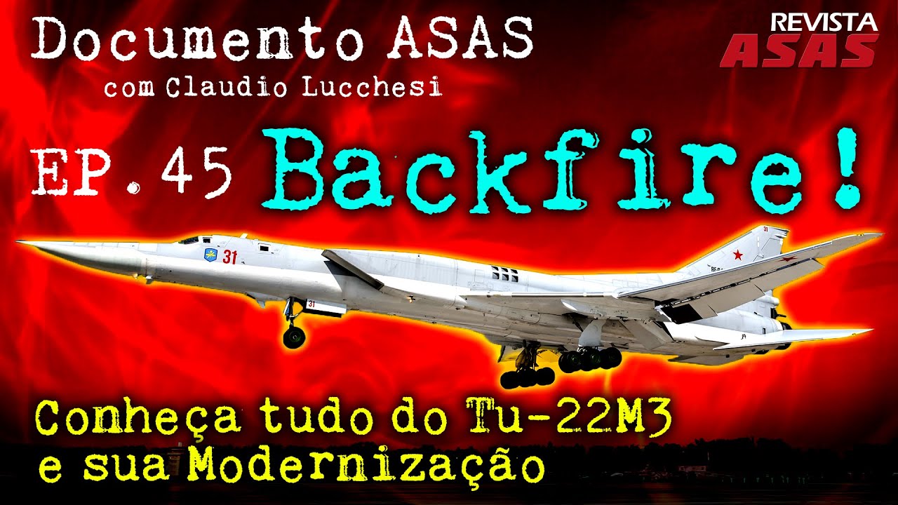 Backfire! Conheça tudo do Tu-22M3 e sua Modernização – #Documento Revista Asas Ep 045