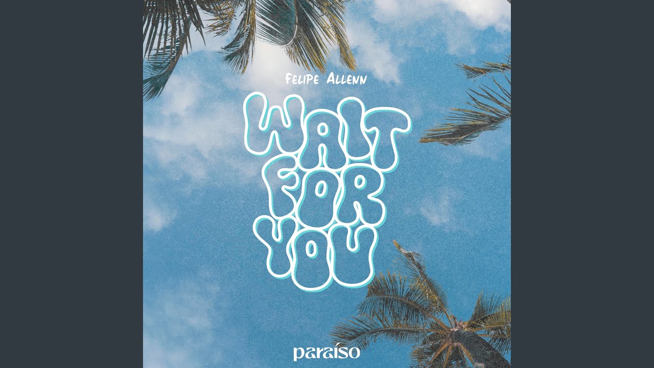 Wait For You