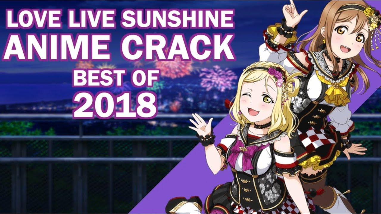 Love Live Memes | Best of 2018 Love Live Sunshine ANIME CRACK