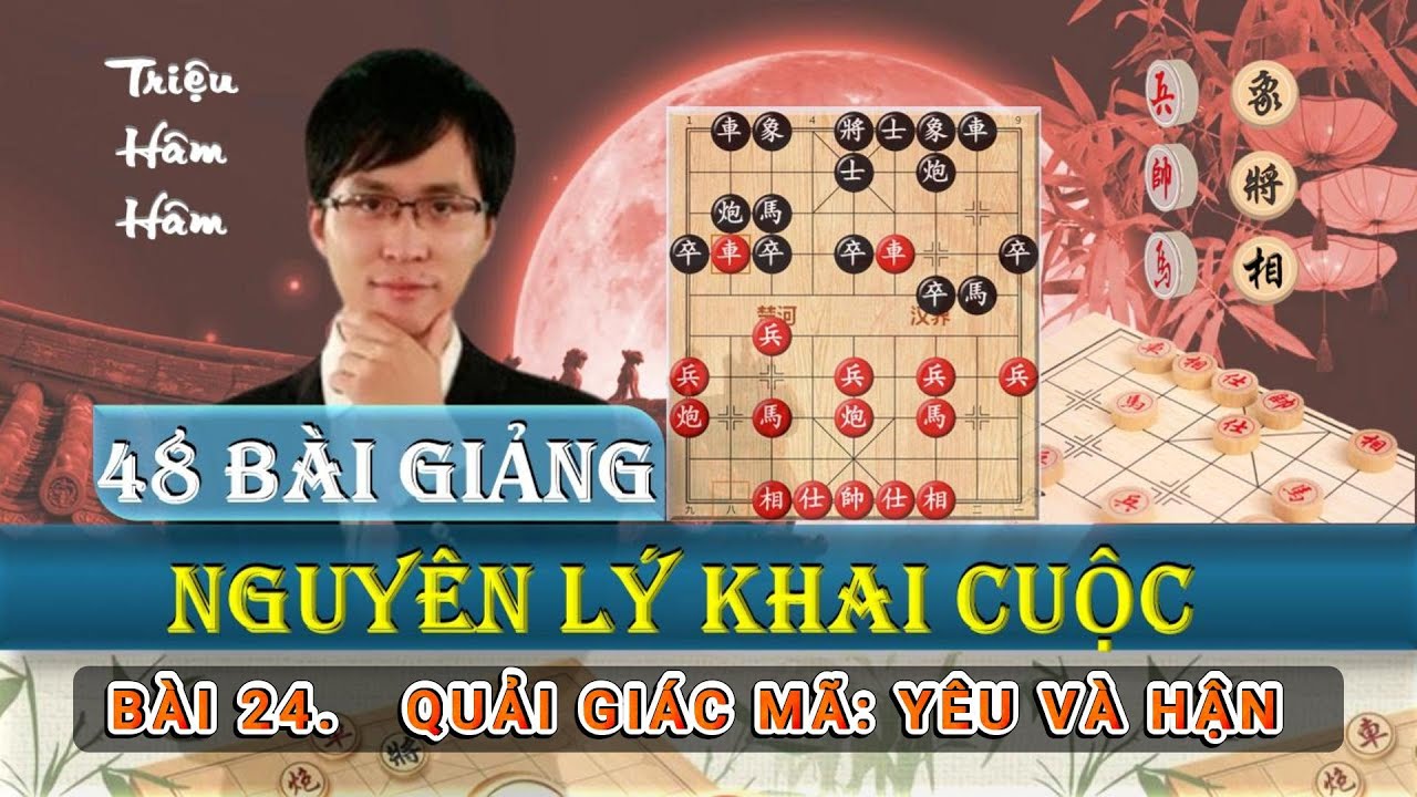 Triệu H&acirc;m H&acirc;m - 48 Nguy&ecirc;n L&yacute; Khai Cục - B&agrave;i 24 Quải Gi&aacute;c M&atilde;: Y&ecirc;u v&agrave; Hận - Lồng tiếng #CoTuong360