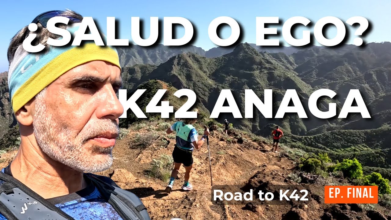 Terminé la K42 Anaga Marathon 2025… pero no estaba preparado (Salud vs Ego) | Road to K42 · FINAL